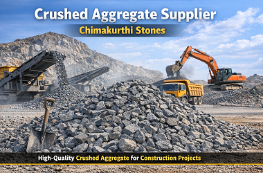 crushed aggregate supplier – chimakurthi stones​